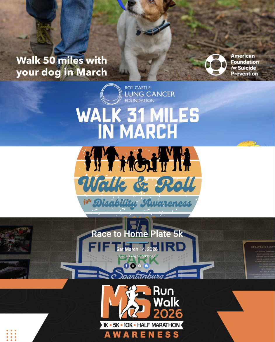 The walks and 5Ks for Awareness that took place in March, whether virtual or in Spartanburg.